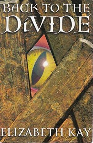 Back to the Divide by Elizabeth Kay, Ted Dewan