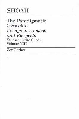 Shoah: The Paradigmatic Genocide by Zev Garber