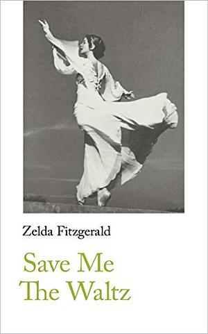 Save Me the Last Waltz by Zelda Fitzgerald