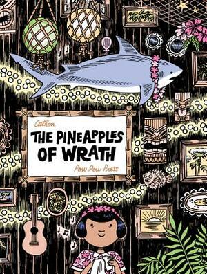 The Pineapples of Wrath by 