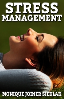 Stress Management by Monique Joiner Siedlak