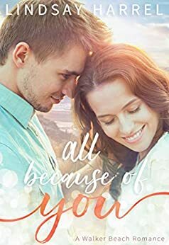 All Because of You by Lindsay Harrel