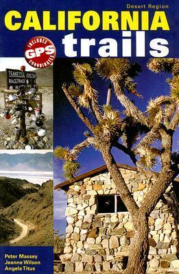California Trails Desert Region by Peter Massey, Angela Titus, Jeanne Wilson