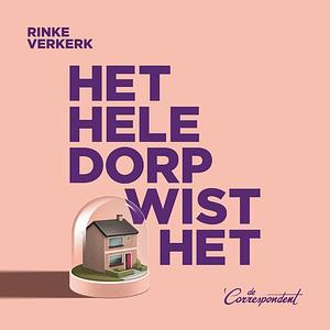 Het hele dorp wist het by Rinke Verkerk