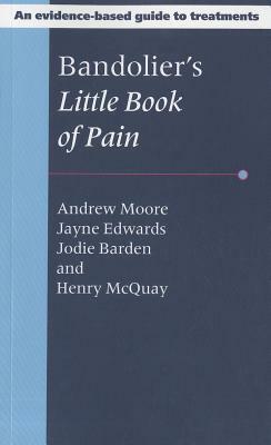 Bandolier's Little Book of Pain by Andrew Moore, Jodie Barden, Jayne Edwards