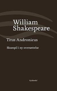 Titus Andronicus by Eugene M. Waith, William Shakespeare