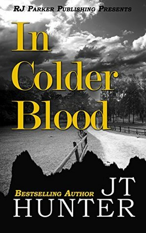 In Colder Blood by R.J. Parker, J.T. Hunter, Don Kline