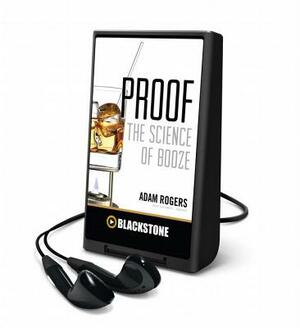 Proof: The Science of Booze by Adam Rogers