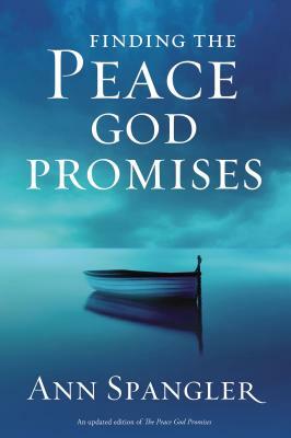 Finding the Peace God Promises by Ann Spangler