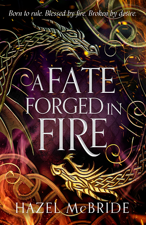 A Fate Forged in Fire by Hazel McBride