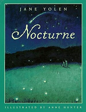 Nocturne by Jane Yolen, Anne Hunter