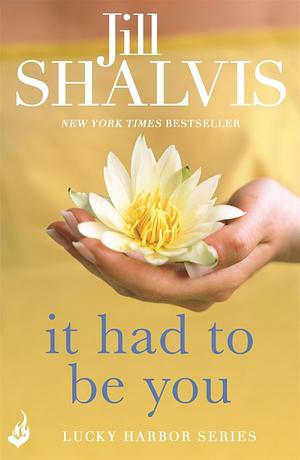 It Had to Be You by Jill Shalvis