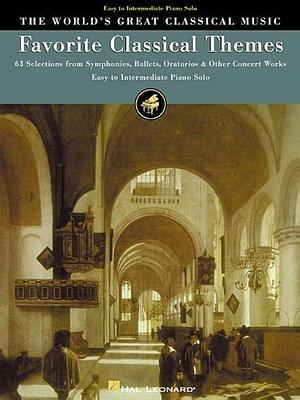 Favorite Classical Themes: 63 Selections from Symphonies, Ballets, Oratorios and Other Concert Works by Richard Walters, Blake Neely