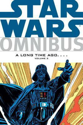 Star Wars Omnibus: A Long Time Ago...., Vol. 3 by Archie Goodwin, Al Williamson, Chris Claremont, Michael Fleisher, Walt Simonson, David Michelinie