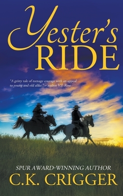 Yester's Ride by C. K. Crigger