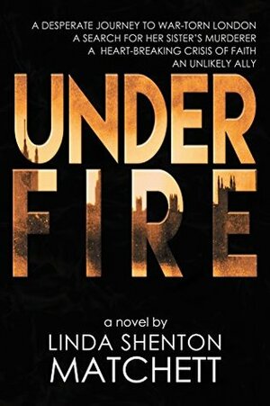 Under Fire by Linda Shenton Matchett