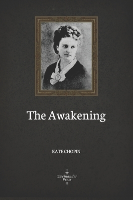 The Awakening (Illustrated) by Kate Chopin