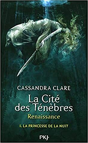 La princesse de la nuit by Cassandra Clare