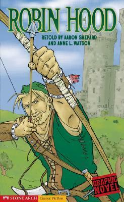 Robin Hood (Graphic Revolve) by Aaron Shepard, Anne L. Watson