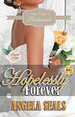 Hopelessly Forever by Angela Seals