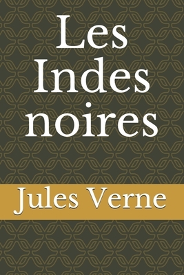 Les Indes noires by Jules Verne