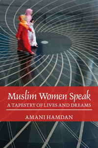 Muslim Women Speak by Amani Hamdan