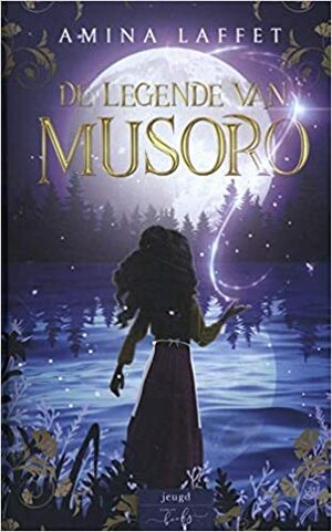 De Legende van Musoro by Amina Laffet