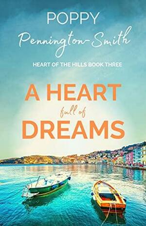 A Heart Full of Dreams: Uplifting fiction set in beautiful Italy by Poppy Pennington-Smith