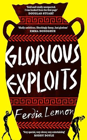 Glorious Exploits by Ferdia Lennon