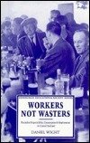 Workers Not Wasters by Daniel Wight