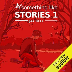 Something Like Stories: Volume One by Jay Bell