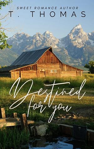 Destined for You by T. Thomas