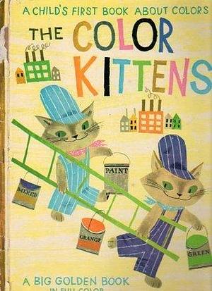 The Color Kittens Big Golden Book A Child's First Book about Colors by Alice Provensen, Margaret Wise Brown