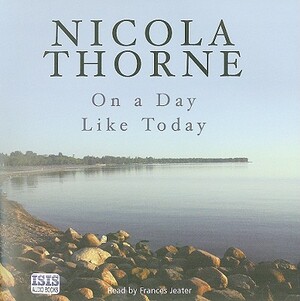 On a Day Like Today by Nicola Thorne