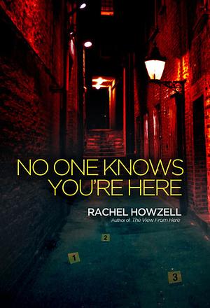 No One Knows You're Here by Rachel Howzell Hall, Rachel Howzell Hall