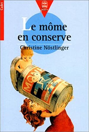 Le Môme En Conserve by Christine Nöstlinger