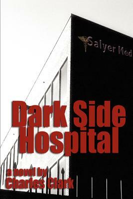 Dark Side Hospital by Charles Clark