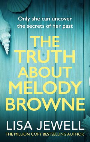 The Truth About Melody Browne by Lisa Jewell