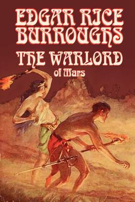 The Warlord of Mars by Edgar Rice Burroughs, Science Fiction, Space Opera, Fantasy by Edgar Rice Burroughs