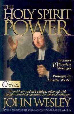 Holy Spirit And Power by John Wesley, John Wesley