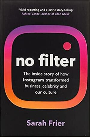 No Filter by Sarah Frier