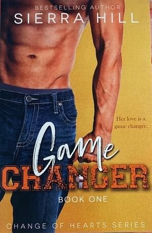 Game changer by Sierra Hill