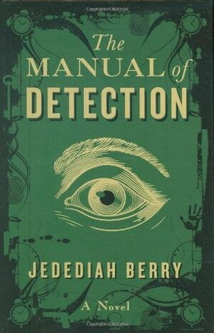 The Manual of Detection by Jedediah Berry