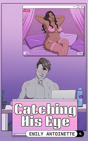 Catching His Eye by Emily Antoinette