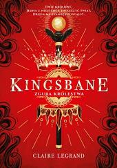 Kingsbane. Zguba królestwa by Claire Legrand