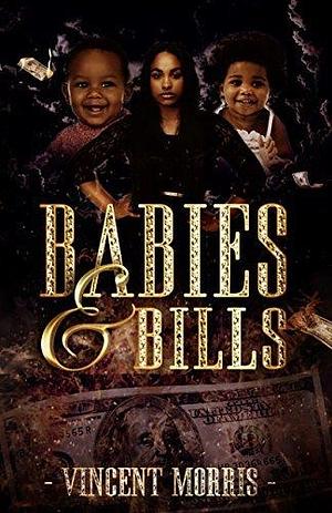 BABIES AND BILLS: DIARY OF A BOSS QUEEN by Vincent Morris, Vincent Morris