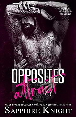 Opposites Attract: Royal Bastards MC: Central Texas by Sapphire Knight