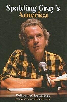 Spalding Gray's America by William W. Demastes