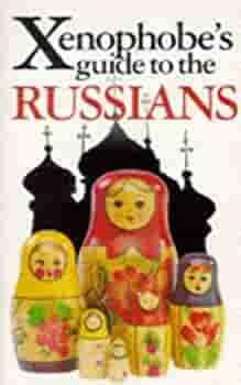 The Xenophobe's Guide to the Russians by Elizabeth Roberts