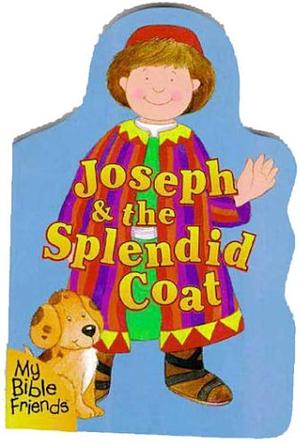 Joseph &amp; the Splendid Coat by Alice Joyce Davidson